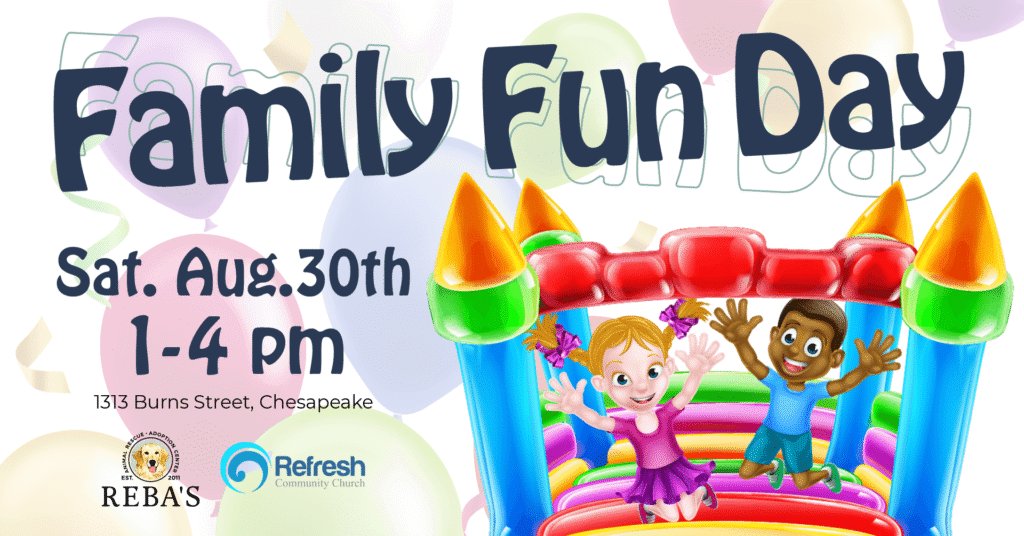 Graphic includes colorful balloons in the background and a bouce house in the fore ground with a little girl and little boy bouncing. Text reads Family Fun Day Saturday August 30th from 1-4 pm. Includes Rebas logo and Refresh Community Church logo.